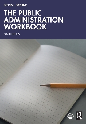 The Public Administration Workbook - Dennis L. Dresang