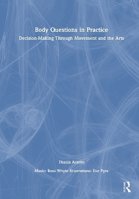 Body Questions in Practice - Thania Acar&oacute;n
