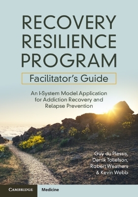 Recovery Resilience Program Facilitator's Guide - Guy Du Plessis, Derrik R. Tollefson, Robert Weathers, Kevin G. Webb