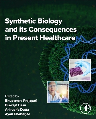 Synthetic Biology and its Consequences in Present Healthcare - 