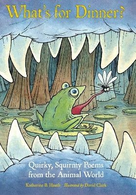 What's for Dinner? - Katherine B. Hauth