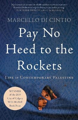 Pay No Heed to the Rockets - Marcello Di Cintio