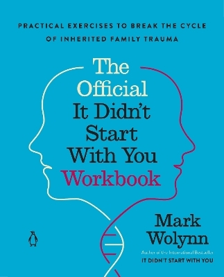 The Official It Didn't Start with You Workbook - Mark Wolynn