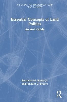 Essential Concepts of Land Politics - Saturnino M. Borras Jr., Jennifer C. Franco