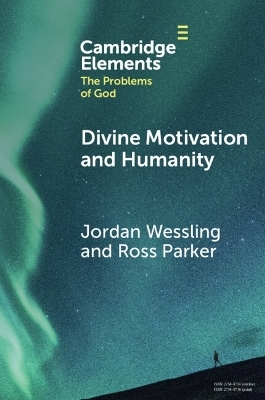 Divine Motivation and Humanity - Jordan Wessling, Ross Parker