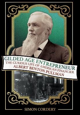 Gilded Age Entrepreneur - Simon Cordery