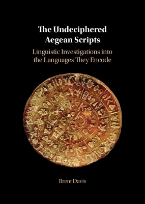 The Undeciphered Aegean Scripts - Brent Davis