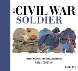The Civil War Soldier - Konstam, Angus