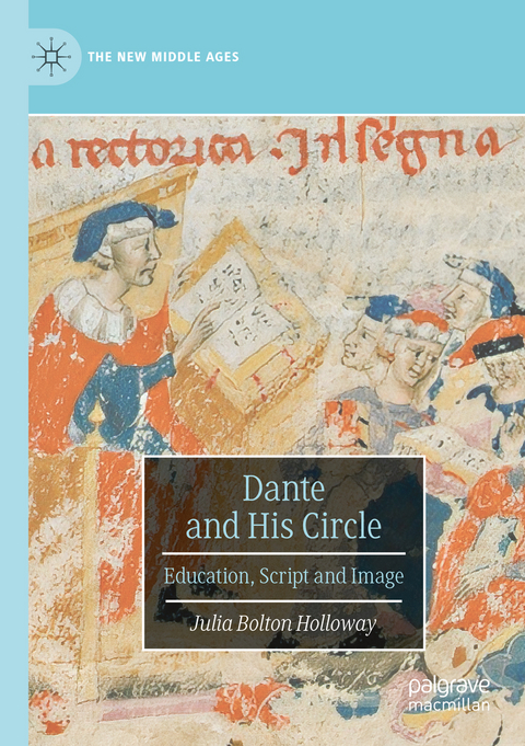 Dante and His Circle - Julia Bolton Holloway