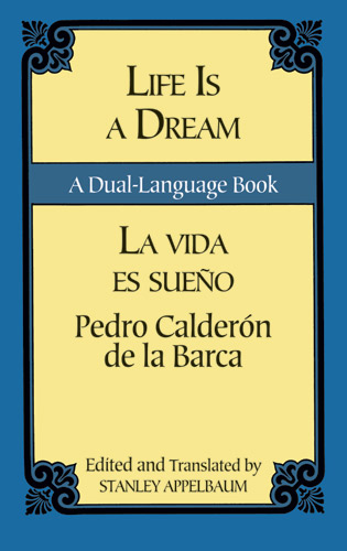 Life Is a Dream/La Vida es Sue&ntilde;o - Pedro Calderon De La Barca