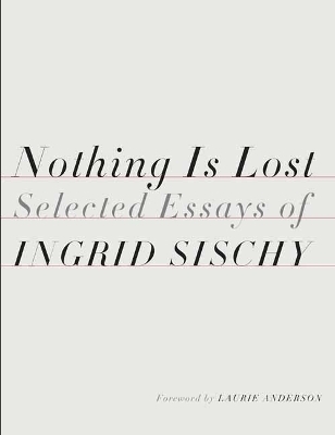 Nothing Is Lost - Ingrid Sischy