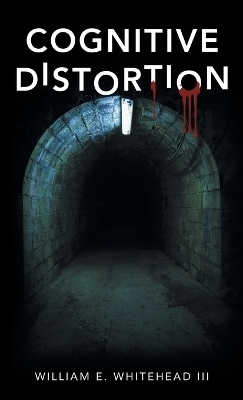 Cognitive Distortion - William E Whitehead  III