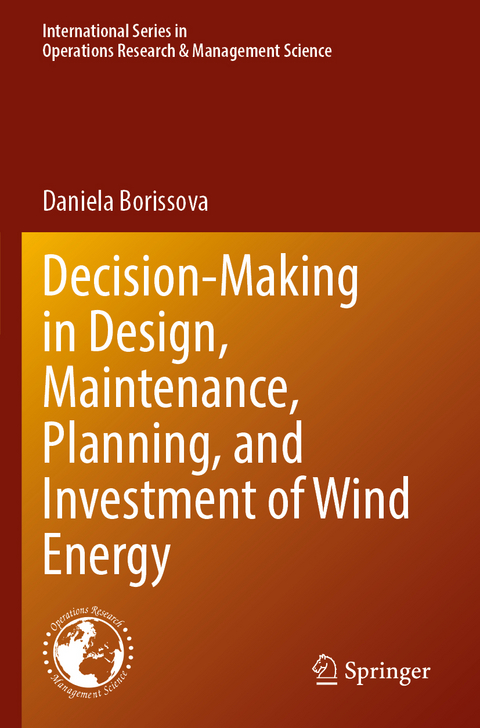 Decision-Making in Design, Maintenance, Planning, and Investment of Wind Energy - Daniela Borissova