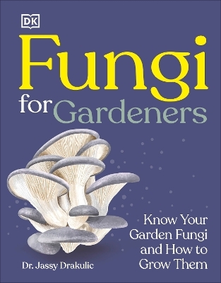 Fungi for Gardeners -  Dk