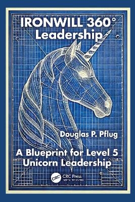 IRONWILL 360&deg; Leadership - Douglas P. Pflug