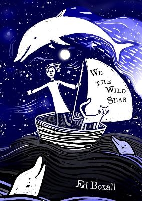 We the Wild Seas - Ed Boxall