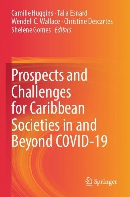 Prospects and Challenges for Caribbean Societies in and Beyond COVID-19 - 