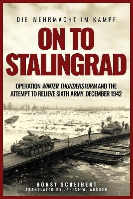 On to Stalingrad - Horst Scheibert