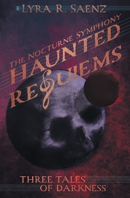 Haunted Requiems - Lyra Saenz
