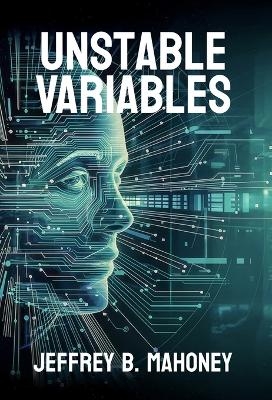 Unstable Variables - Jeffrey B Mahoney