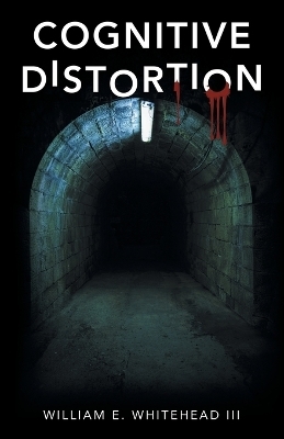 Cognitive Distortion - William E Whitehead  III