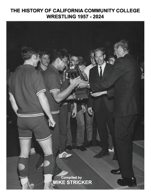 The History Of California Community College Wrestling 1957-2024
