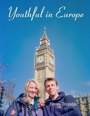 Youthful in Europe - Emma Tregidga