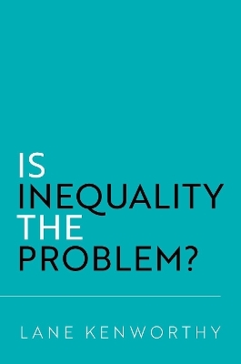 Is Inequality the Problem? - Lane Kenworthy