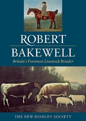 Robert Bakewell -  The New Dishley Society