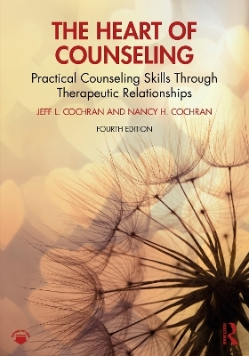 The Heart of Counseling - Jeff L. Cochran, Nancy H. Cochran