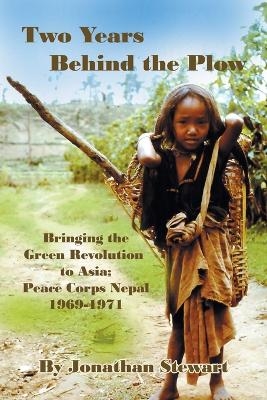 Two Years Behind the Plow - Jonathan Stewart