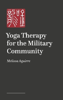Yoga Therapy for the Military Community - Melissa Aguirre
