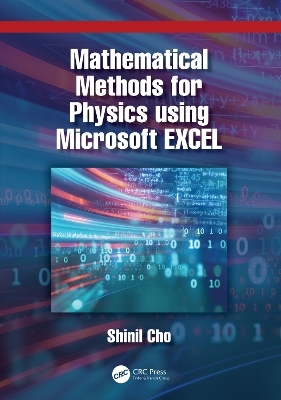 Mathematical Methods for Physics using Microsoft EXCEL - Shinil Cho