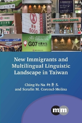 New Immigrants and Multilingual Linguistic Landscape in Taiwan - Ching-Yu Na, Serafín M. Coronel-Molina
