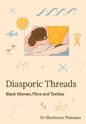 Diasporic Threads - Sharbreon Plummer