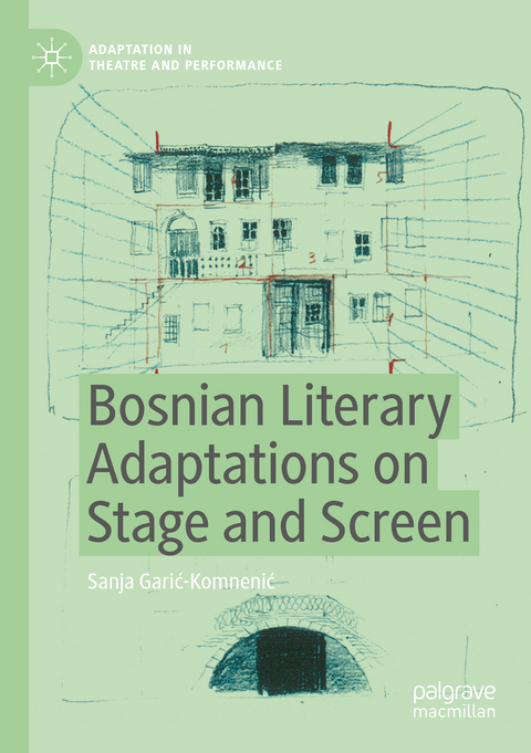 Bosnian Literary Adaptations on Stage and Screen - Sanja Garić-Komnenić