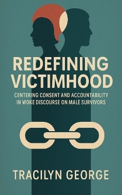 Redefining Victimhood - Tracilyn George