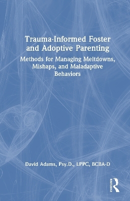 Trauma-Informed Foster and Adoptive Parenting