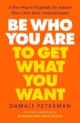 Be Who You Are to Get What You Want - Damali Peterman