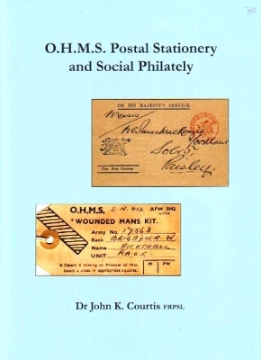 O.H.M.S Postal Stationery and Social Philately - John Courtis