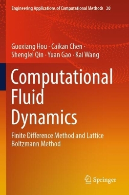 Computational Fluid Dynamics - Guoxiang Hou, Caikan Chen, Shenglei Qin, Yuan Gao, Kai Wang