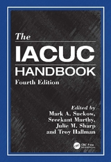 The IACUC Handbook - Suckow, Mark A.; Murthy, Sreekant; Sharp, Julie M.; Hallman, Troy