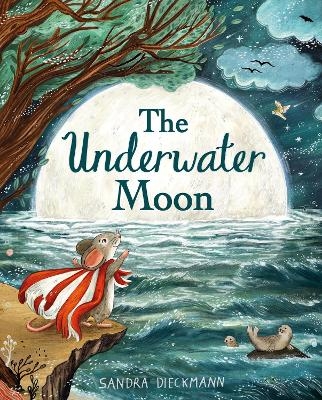 The Underwater Moon - Sandra Dieckmann