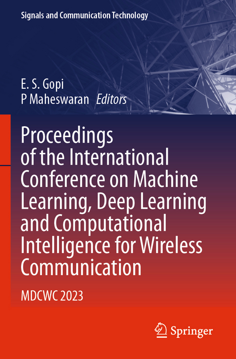 Proceedings of the International Conference on Machine Learning, Deep Learning and Computational Intelligence for Wireless Communication - 