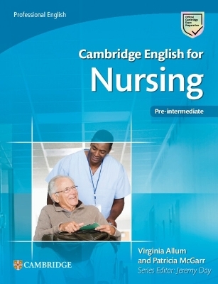 Cambridge English for Nursing Pre-intermediate Student's Book - Virginia Allum, Patricia McGarr