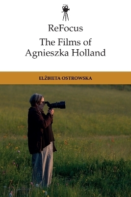 ReFocus: The Films of Agnieszka Holland - Elzbieta Ostrowska
