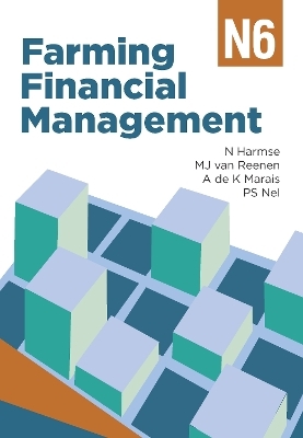 Financial Management Farming N6 - N. Harmse, M.J. van Reenen, A.De K. Marais, P.S. Nel