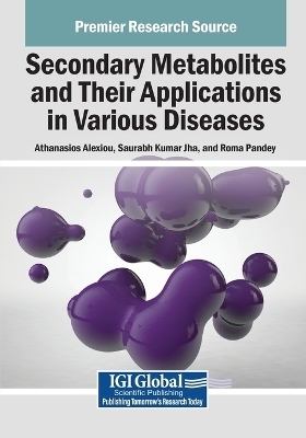 Secondary Metabolites and Their Applications in Various Diseases - 