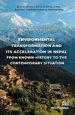 Environmental Transformation and its Acceleration in Nepal From Known History to the Contemporary Situation - Medani P. Bhandari