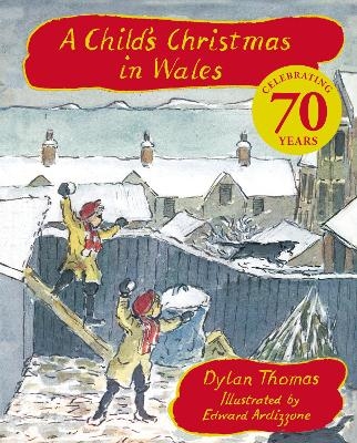 A Child's Christmas In Wales 70th Anniversary Edition - Dylan Thomas